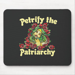 Petrify the Patriarchy feminist medusa Mouse Pad