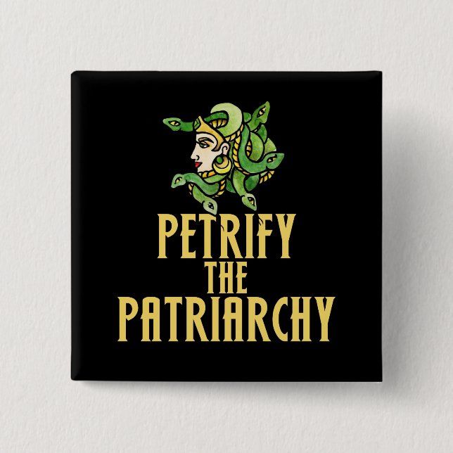 Petrify the patriarchy Medusa Feminist Pinback Button (Front)