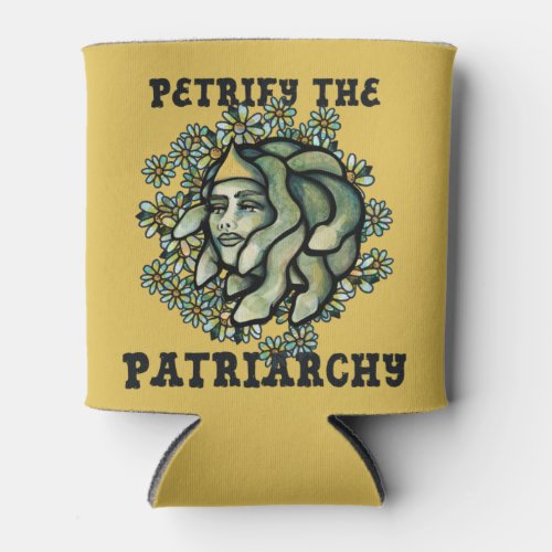 Petrify the Patriarchy Medusa Gorgon               Can Cooler