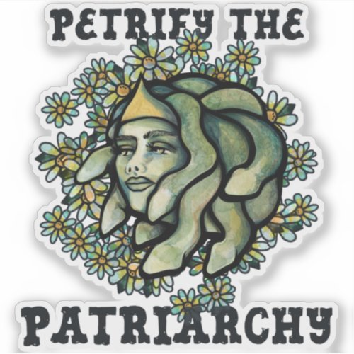 Petrify the Patriarchy Medusa Gorgon               Sticker