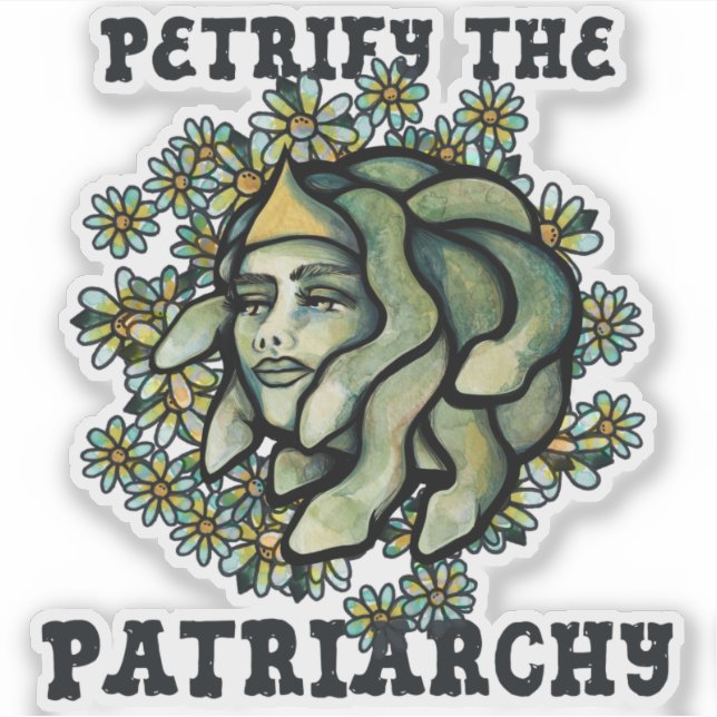 Petrify the Patriarchy Medusa Gorgon               Sticker (Front)