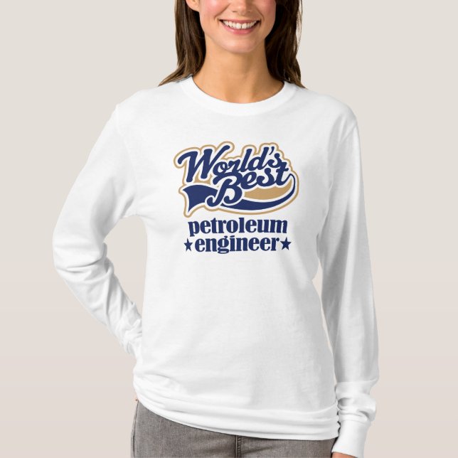 Petroleum Engineer Gift T-Shirt (Front)