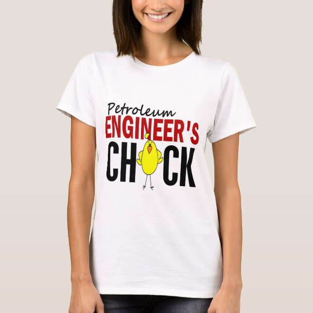PETROLEUM ENGINEER’S CHICK T-Shirt (Front)
