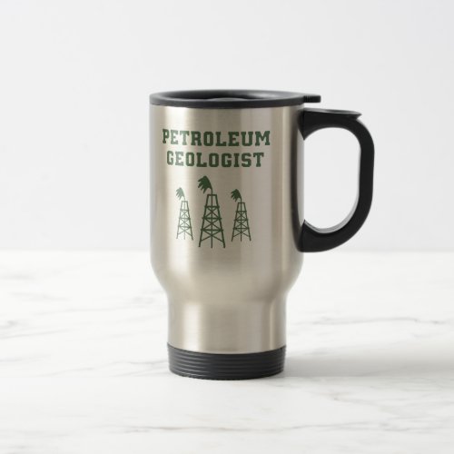 Petroleum Geologist Travel Mug