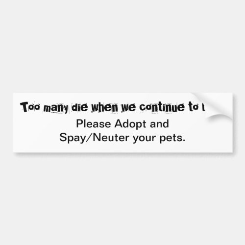 Pets Adopt Spay Neuter Animal Shelters Quote Bumper Sticker