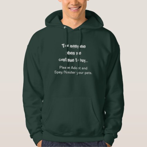 Pets Adopt Spay Neuter Quote Hoodie