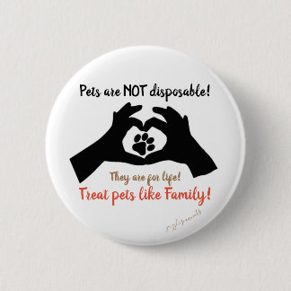 Pets Are Not Disposable Button