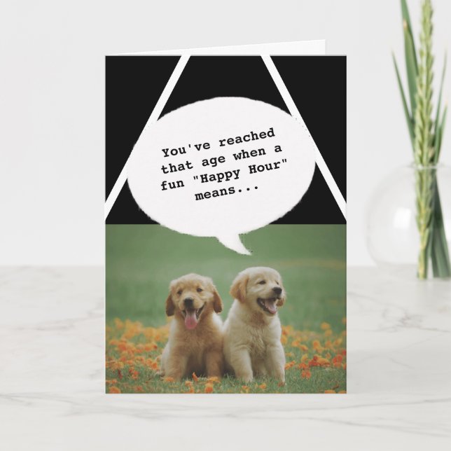 pets dogs Happy Hour Getting Old Funny Birthday Card (Front)