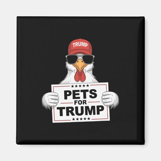 Pets For Trump Chickens Support Donald Trump Funny Magnet (Front)