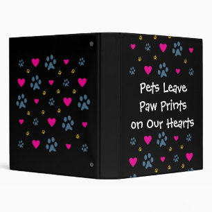 Pets Leave Paw Prints on Our Hearts 3 Ring Binder