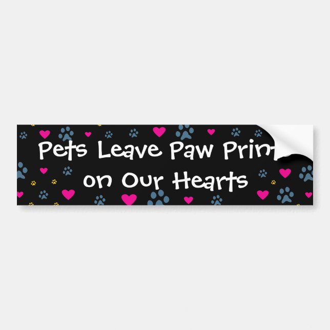 Pets Leave Paw Prints on Our Hearts Bumper Sticker (Front)