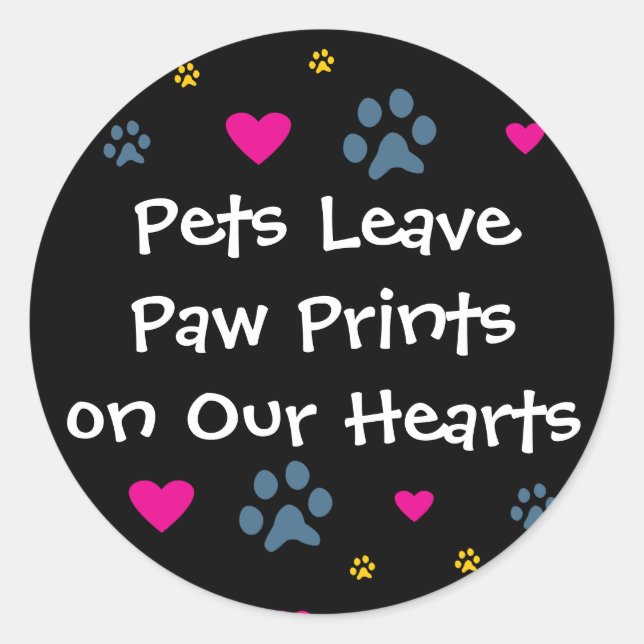 Pets Leave Paw Prints on Our Hearts Classic Round Sticker (Front)