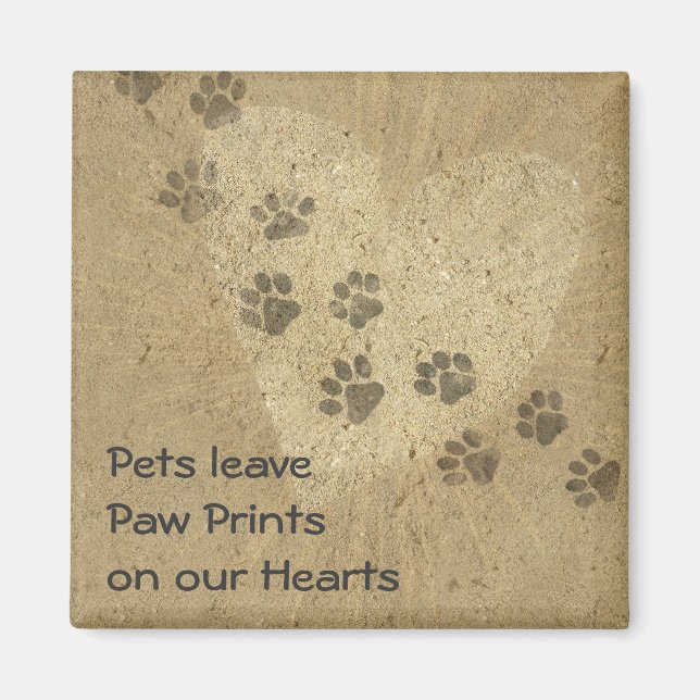 Pets leave Paw Prints on our Hearts Magnet (Front)