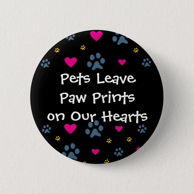 Pets Leave Paw Prints on Our Hearts Pinback Button (Front)