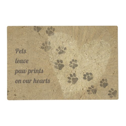 Pets leave Paw Prints on our Hearts Placemat