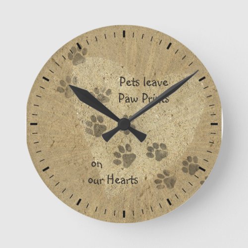 Pets leave Paw Prints on our Hearts Round Clock