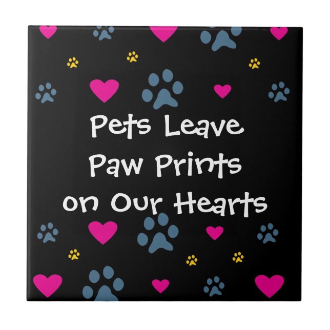 Pets Leave Paw Prints on Our Hearts Tile (Front)