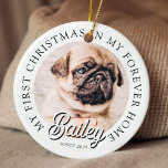 Pet's My First Christmas In Forever Home Modern Ceramic Ornament<br><div class="desc">Design is composed of modern typography with sans serif and serif font. Add a custom photo of adopted pet and year.</div>