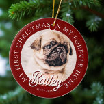 Pet's My First Christmas In Forever Home Modern Ceramic Ornament<br><div class="desc">Design is composed of modern typography with sans serif and serif font. Add a custom photo of adopted pet and year.</div>