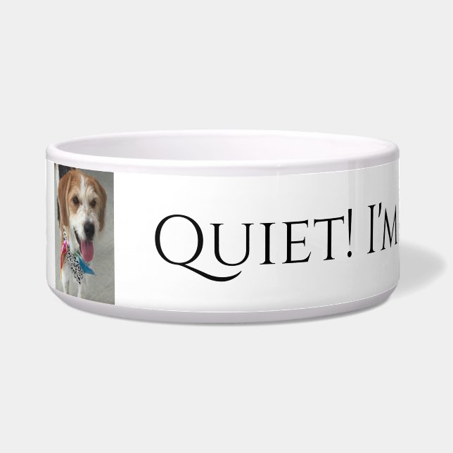 Pet's Name & Photo, Quiet! I'm Eating! Funny Bowl (Front)