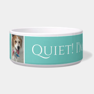 Pet's Name/Photo Quiet! I'm Eating! Funny Lt. Teal Bowl