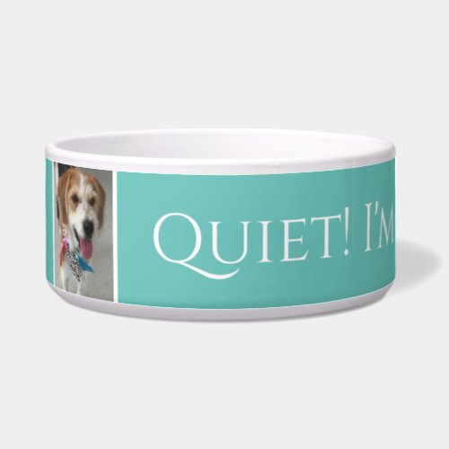 Pets NamePhoto Quiet Im Eating Funny Lt Teal Bowl