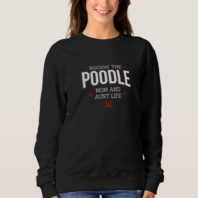 Pets Teacup Poodle  Single Poodle Owner  1 Sweatshirt (Front)
