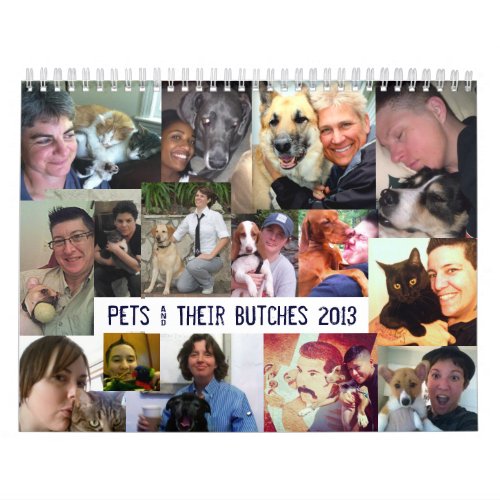 Pets  Their Butches 2013 Calendar