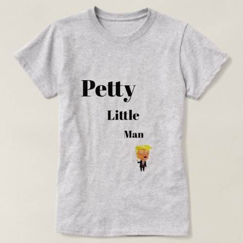 Petty Little Man T_Shirt