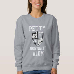 Petty University Alum graduate alma mater funny Sweatshirt