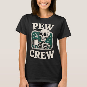 Pew Crew Skeleton With Coffee, Funny Church Tee