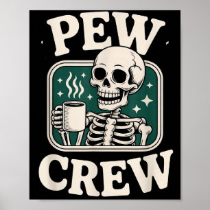 Pew Crew Skeleton With Coffee, Funny Church Tee Poster