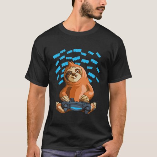 Pew Gamer Sloth Funny Pewpewpew Video Gaming Sloth T_Shirt