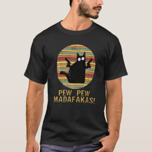 Pew Madafakas Cat Saying Vintage Cat Retro T-Shirt