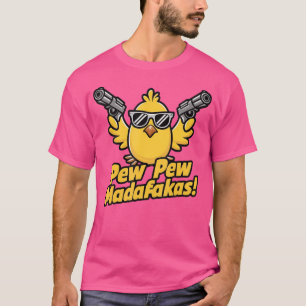 Pew Madafakas Pew Chick With Guns For Duck Enthusi T-Shirt