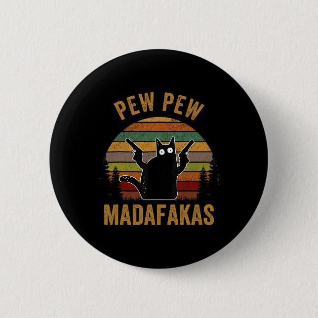 Pew Madafakas Pew Guns Funny Black Cat Retro Vinta Button (Front)