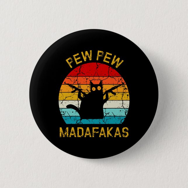 Pew Madafakas Pew Guns Funny Black Cat Retro Vinta Button (Front)