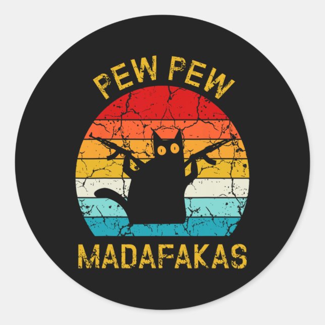 Pew Madafakas Pew Guns Funny Black Cat Retro Vinta Classic Round Sticker (Front)