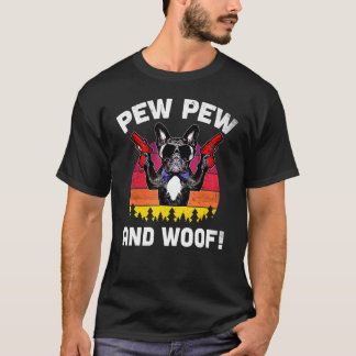 Pew Pew And Woof Frenchie Vintage French Bulldog P T-Shirt