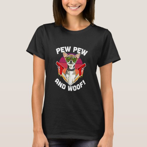 Pew Pew And Woof  Vintage Cool Sunglasses Chihuahu T_Shirt