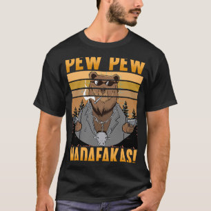 Pew Pew Madafakas Bear Crazy Bear T-Shirt