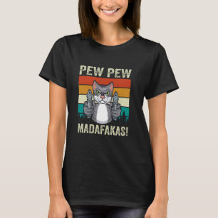 Pew Pew Madafakas Cat Mom Crazy Cat lady Funny Cat T-Shirt