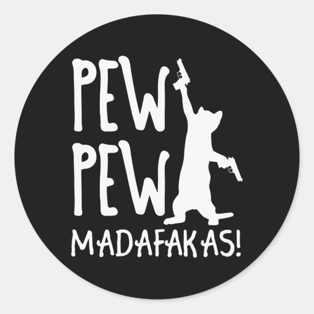 Pew Pew Madafakas Classic Round Sticker (Front)