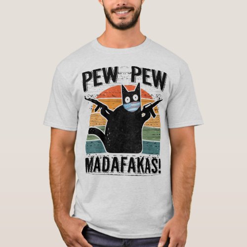 Pew Pew Madafakas Funny Black Cat T_Shirt