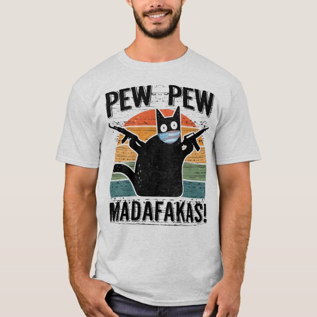 Pew Pew Madafakas Funny Black Cat T-Shirt (Front)