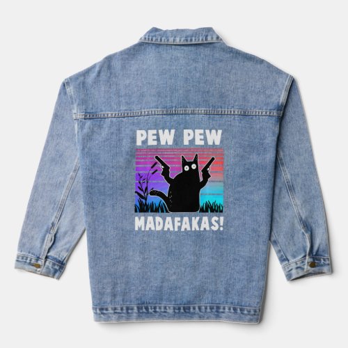 Pew Pew Madafakas Funny Ca  Denim Jacket