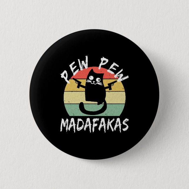 Pew Pew Madafakas Funny Cat Crazy Cat  Button (Front)