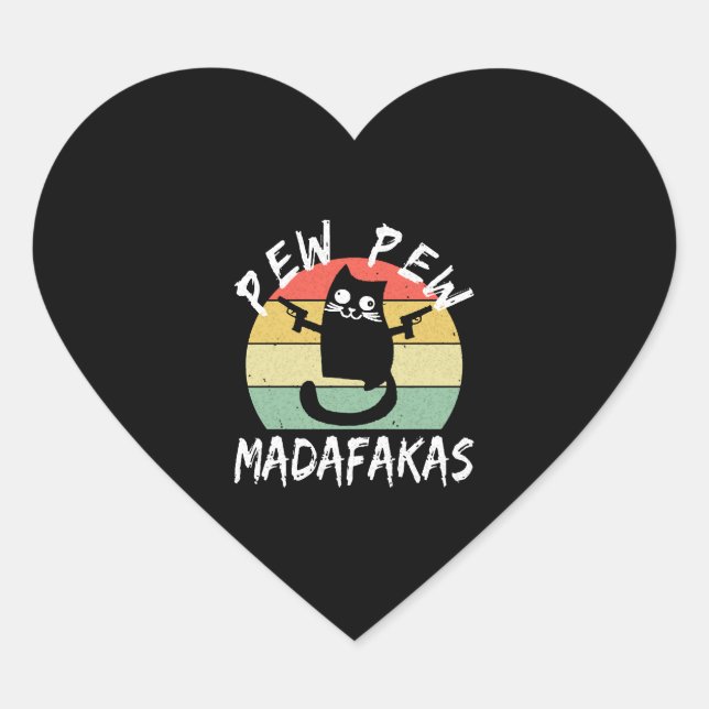 Pew Pew Madafakas Funny Cat Crazy Cat  Heart Sticker (Front)