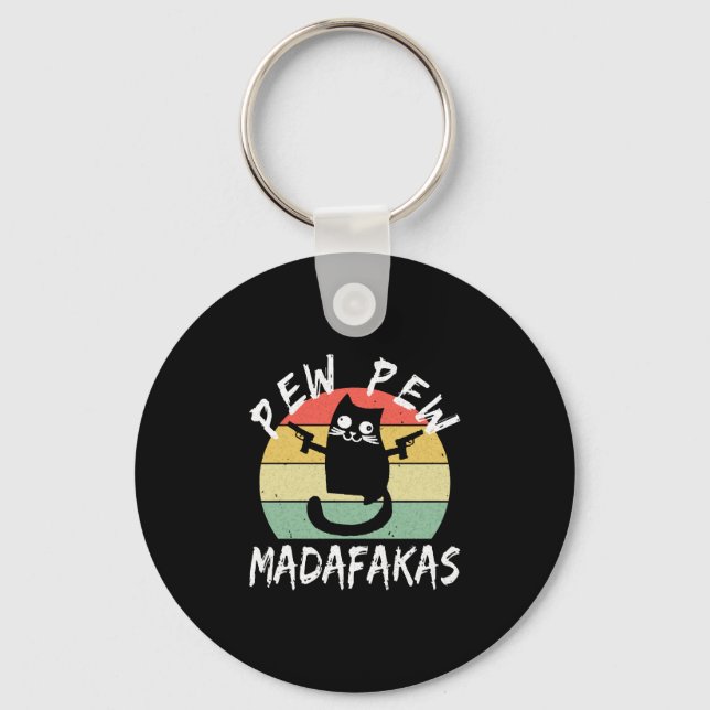 Pew Pew Madafakas Funny Cat Crazy Cat  Keychain (Front)