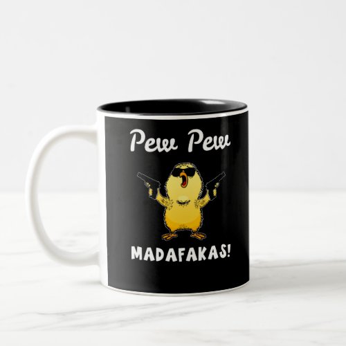 Pew Pew Madafakas Funny Chick Gift Two_Tone Coffee Mug